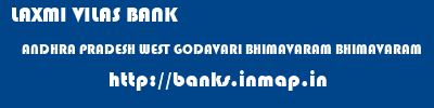 LAXMI VILAS BANK  ANDHRA PRADESH WEST GODAVARI BHIMAVARAM BHIMAVARAM  banks information 